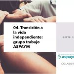 Avanzando hacia la Autonomía: ASPAYM y Aspaym Murcia en la Fase Crucial de la Transición a la Vida Independiente.